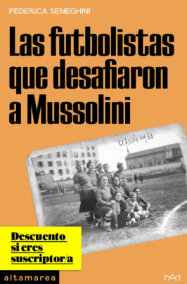 DECSUENTOLas-futbolistas-que-desafiaron-a-Mussolini